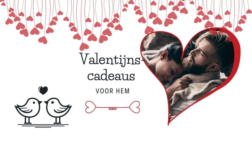 Valentijnsdag cadeau voor hem