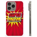 iPhone 15 Pro Max TPU-hoesje - Super Mama